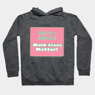 AKA Serious Matter - Black Lives Matter Hoodie